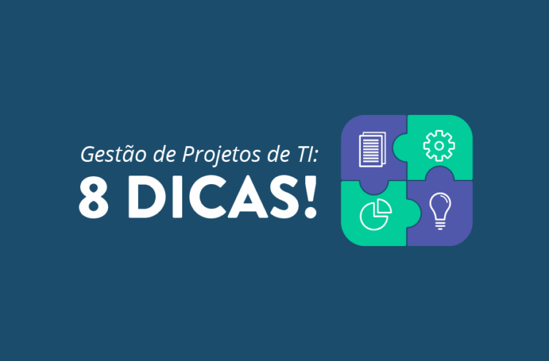 Gest O De Projetos De Ti Dicas Para Garantir Maior Efici Ncia